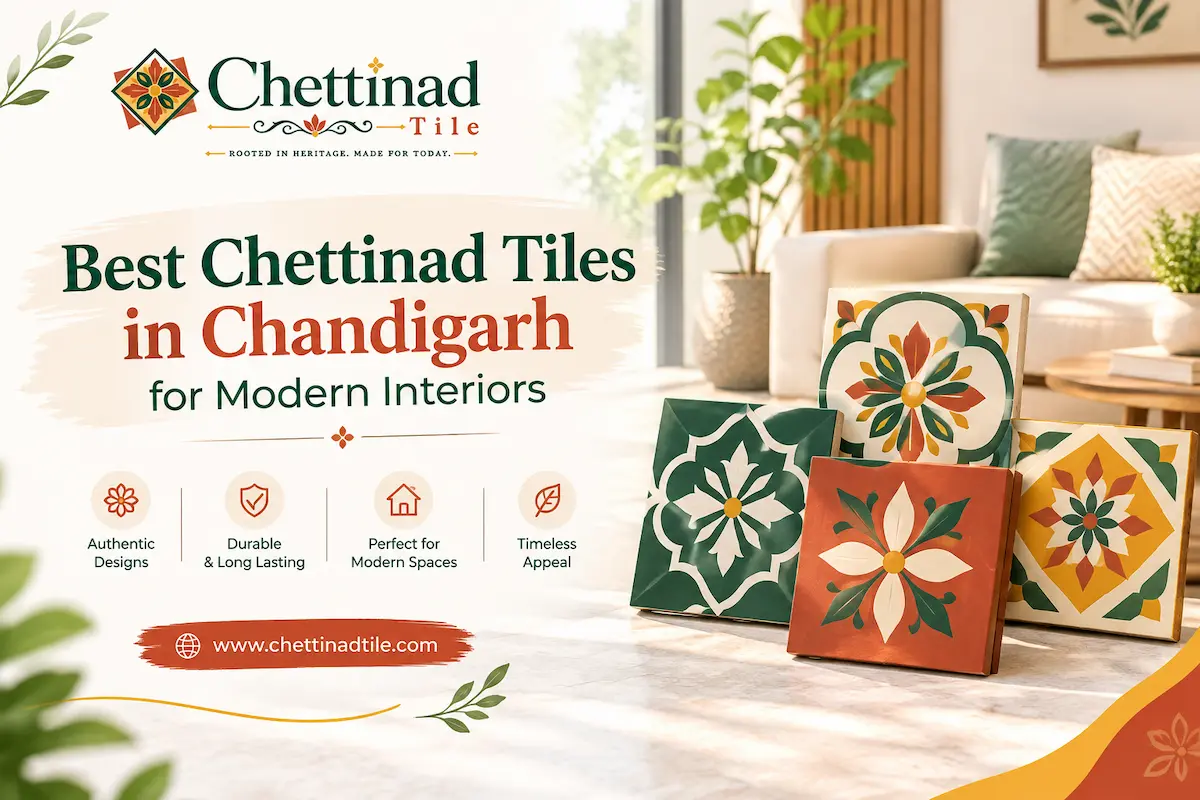 Best Chettinad Tiles in Chandigarh for Modern Interiors
