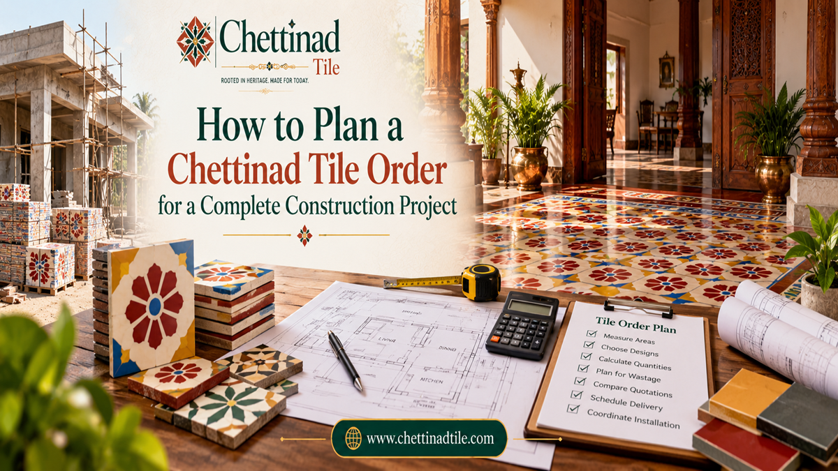 How to Plan a Chettinad Tile Order for a Complete Construction Project